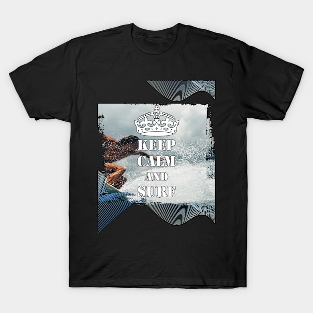 Keep Calm And Surf 43 - Summer Of Surfing T-Shirt by surfer25